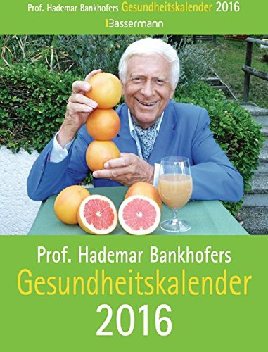 Prof. Bankhofers Gesundheitskalender 2016