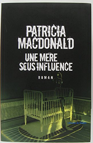 couverture de : Une M&egrave;re sous influence