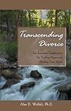 Image de Transcending Divorce: Ten Essential Touchstones for Finding Hope and Healing Your Heart