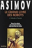 Le Grand Livre des robots, tome 1 : Prélude à Trantor
