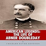 American Legends: The Life of Abner Doubleday