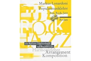 Popularmusiklehre. Pop, Rock, Jazz. Harmonielehre - Arrangement - Komposition. Ein Reclam-Taschenbuch mit Begleit-CD. Mit Aufgaben und Lösungen. ... Markus (Reclams Universal-Bibliothek)