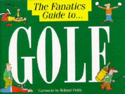 The Fanatic's Guide to Golf by Roland Fiddy (1995-08-06) en ligne The Fanatic's Guide to Golf by Roland Fiddy (1995-08-06) en ligne