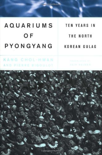 Aquariums Of Pyongyang: Ten Years In The North Korean Gulag