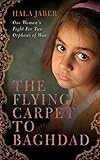 The Flying Carpet to Baghdad: One Woman's Fight for Two Orphans of War