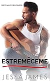 Estreméceme (Chicos malos y billonarios nº 2)
