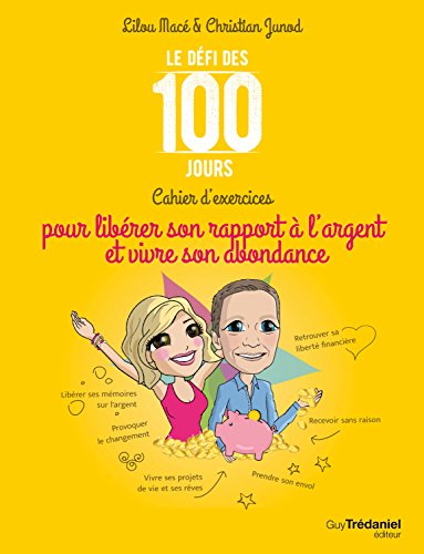 Book's Cover ofLe Défi des 100 jours  Cahier dexercices pour libérer son rapport à largent et vivre son abondance