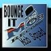Produktbild Bounce It by Mob Squad (2010-12-17)
