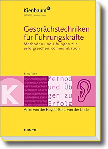 Gesprächstechniken für Führungskräfte: Methoden und Übungen zur erfolgreichen Kommunikation (Kienbaum bei Haufe) Buchen