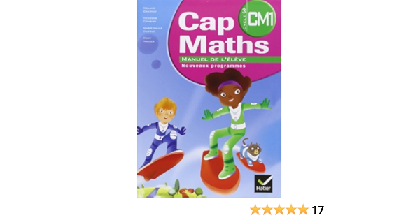 Amazon Fr Cap Maths Cm1 Ed 2010 Manuel De L Eleve Dico Maths Cm Dussuc Marie Paule Combier Georges Madier Dany Charnay Roland Livres