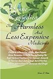 Image de Home Remedies: The Harmless And Less Expensive Medicines: Complete Information On The Most Popular Home Remedies To Guide You In Finding The Right ...