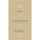 Der verheißene Erlöser: Messianische Prophetie, ihre Erfüllung und ihre historische Echtheit