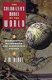 The Colonizer's Model of the World: Geographical Diffusionism and Eurocentric History by 
