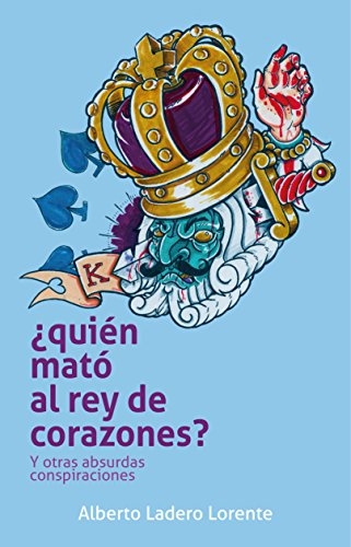 Download ¿Quién mató al rey de corazones?: Y otras absurdas conspiraciones Download ¿Quién mató al rey de corazones?: Y otras absurdas conspiraciones
