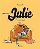 Le journal de Julie T02 J'ai pas envie !