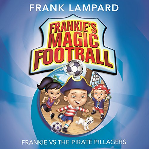Download Frankie vs the Pirate Pillagers: Frankie's Magic Football, Book 1 Download Frankie vs the Pirate Pillagers: Frankie's Magic Football, Book 1