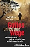 Image de Gottes unfassbare Wege: Wie mein Glaube durch verfolgte Christen radikal erneuert wurde