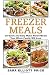 Produktbild Freezer Meals: 33 Quick and Easy Make Ahead Meals Your Whole Family Will Love