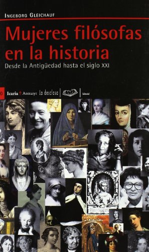 Download Mujeres filósofas en la historia: Desde la Antigüedad hasta el siglo XXI (Antrazyit) Download Mujeres filósofas en la historia: Desde la Antigüedad hasta el siglo XXI (Antrazyit)