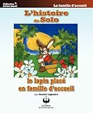 Image de L'histoire de Solo, le lapin placé en famille d'accueil (Collection Enfant Santé) (French Edition)