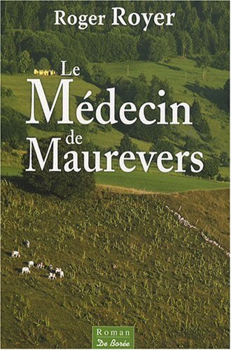couverture de : Le M&eacute;decin de Maurevers