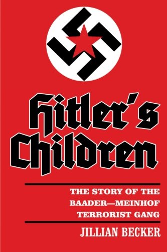 Hitler's Children: The Story of the Baader-Meinhof Terrorist Gang