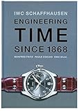 IWC. Engineering Time since 1868. Deutsche Ausgabe