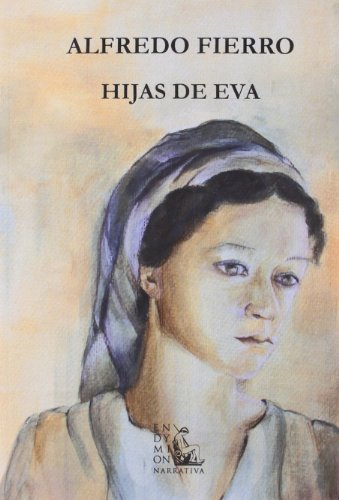 Hijas de Eva (Narrativa) por Alfredo Fierro