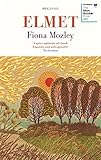 Bücher Neuerscheinungen 2022 - Elmet: SHORTLISTED FOR THE MAN BOOKER PRIZE 2017 von Fiona Mozley