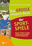 Das große Limpert-Buch der Sportspiele: Regeln, Technik und...