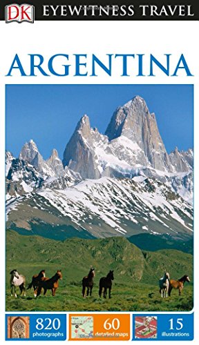 DK Eyewitness Travel Guide: Argentina por From DK Eyewitness Travel