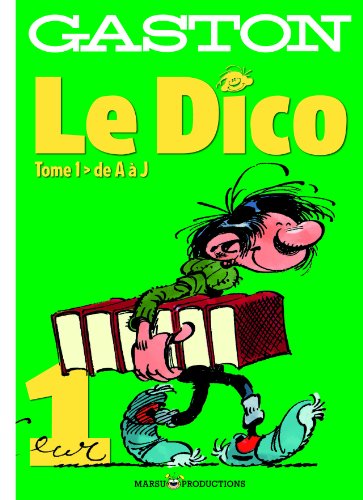 Le  dico Gaston, T1 : de A à J
