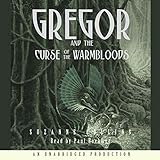 Gregor and the Curse of the Warmbloods: Underland Chronicles, Book 3 by