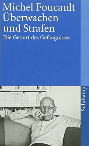 Michel Foucault überwachen Und Strafen Überwachen und Strafen: Die Geburt des Gefängnisses (suhrkamp