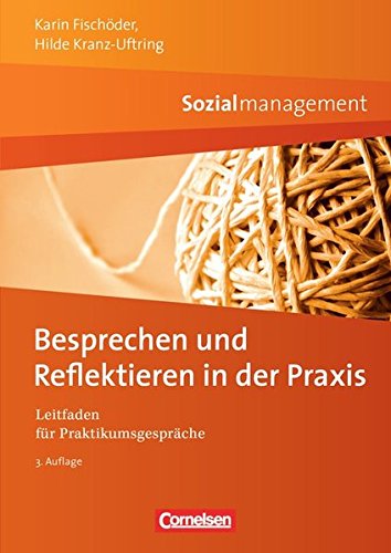 Download Sozialmanagement: Besprechen und Reflektieren in der Praxis: Leitfaden für Praktikumsgespräche Download Sozialmanagement: Besprechen und Reflektieren in der Praxis: Leitfaden für Praktikumsgespräche