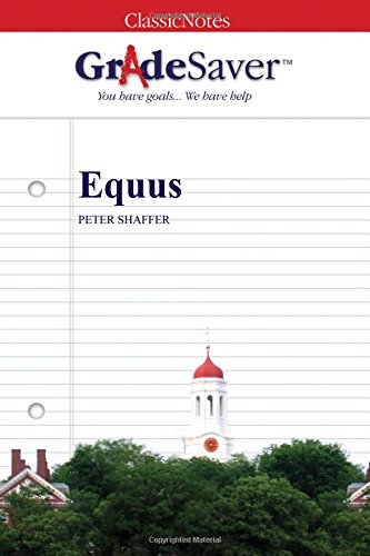 GradeSaver (TM) ClassicNotes: Equus