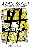 Simon Brand, Hüter der Welt: #ghosting by 