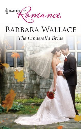 The Cinderella Bride by Barbara Wallace (2010-11-30)