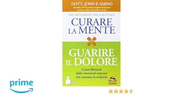 Curare La Mente Guarire Il Dolore Come Liberarsi Dalle