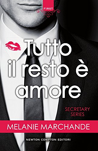Tutto il resto è amore. Secretary series Tutto il resto è amore. Secretary series