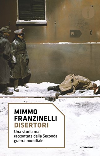 Disertori: Una storia mai raccontata della seconda guerra mondiale