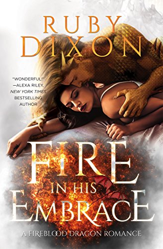 Book's Cover ofFire In His Embrace A PostApocalyptic Dragon Romance Fireblood Dragon Book 3 English Edition