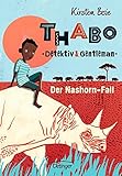 Thabo. Detektiv & Gentleman: Der Nashorn-Fall (Thabo, Detektiv und Gentleman) by 
