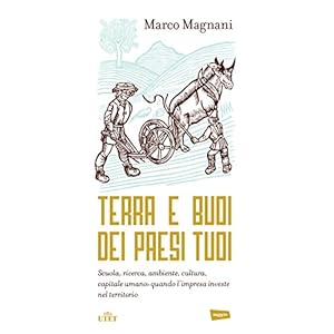 Terra e buoi dei paesi tuoi: Scuola, ricerca, ambiente, cultura, capitale umano: quan