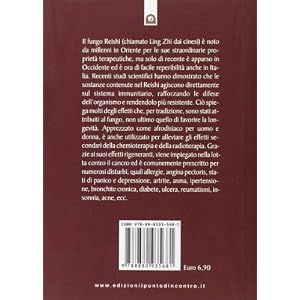 Reishi. Il fungo dell'immortalità. Un rimedio str