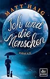 Bücher Neuerscheinungen 2022 - Ich und die Menschen: Roman von Matt Haig