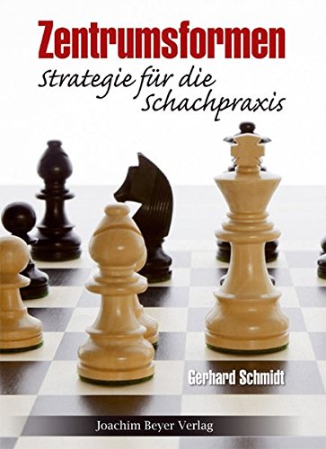 Download Zentrumsformen: Strategie für die Schachpraxis