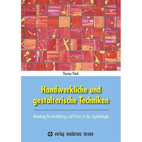 Pdf Handwerkliche Und Gestalterische Techniken Anleitung Fur Ausbildung Und Praxis In Der Ergotherapie Kostenlos Download Kostenlose Pdf Bucher Online Herunterladen 51