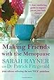 Making Friends with the Menopause: A clear and comforting guide to support you as your body changes, reflecting the new 'NICE' guidelines