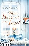 Bücher Neuerscheinungen 2022 - Mein Herz ist eine Insel: Roman von Anne Sanders